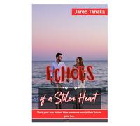 Echoes of a Stolen Heart: THEIR PAST WAS STOLEN. NOW SOMEONE WANTS THEIR FUTURE GONE TOO.