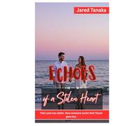Echoes of a Stolen Heart: THEIR PAST WAS STOLEN. NOW SOMEONE WANTS THEIR FUTURE GONE TOO.