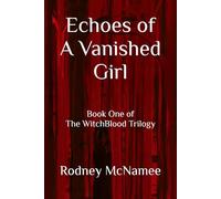 Echoes of A Vanished Girl (The WitchBlood Trilogy)