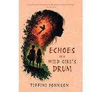 Echoes of a Wild Girl's Drum