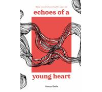 Echoes of a Young Heart: Messy Manual to Becoming Life's Super User