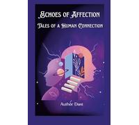 Echoes of Affection: Tales of a Human Connection