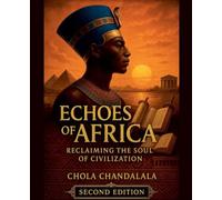 Echoes of Africa: Reclaiming the Soul of Civilization: 2 (Afrocentric Perspectives)