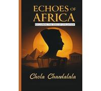 ECHOES OF AFRICA: RECLAIMING THE SOUL OF CIVILIZATION (AFROCENTRIC PERSPECTIVES)