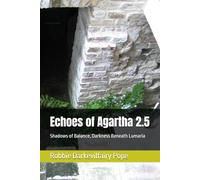 Echoes of Agartha 2.5: Shadows of Balance, Darkness Beneath Lumaria (Agartha Chronicles)