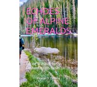 ECHOES OF ALPINE EMERALDS: Hiking Washington’s Enchantments Basin
