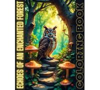Echoes of an Enchanted Forest: Coloring Book