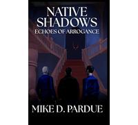 Echoes Of Arrogance (Native Shadows)