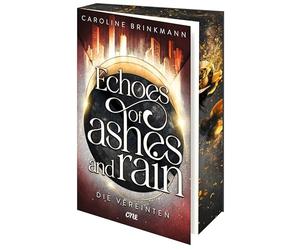Echoes of Ashes and Rain - Die Vereinten: Abschluss der YA-Dystopie erstmals im hochwertigen Paperback mit limitiertem Farbschnitt: 2