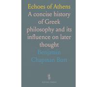 Echoes of Athens: A concise history of Greek philosophy and its influence on later thought