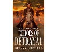 Echoes of Betrayal: Dreams and Secrets Book 2