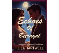 Echoes of Betrayal: Love in the Shadow of Conspiracy