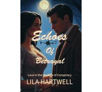 Echoes of Betrayal: Love in the Shadow of Conspiracy