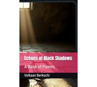 Echoes of Black Shadows: A Book of Poems