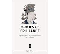 ECHOES OF BRILLIANCE: Exploring the Life and Contributions of Wu Zetian (Women In History)