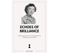 ECHOES OF BRILLIANCE: Exploring the Life & Contributions of Margaret Hamilton (Women In History)