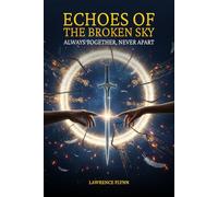 ECHOES OF BROKEN SKY Book One: Always Together, Never Apart