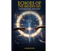ECHOES OF BROKEN SKY Book One: Always Together, Never Apart