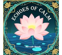 "Echoes of Calm": Combining nature, mindfulness, and the artistic style.