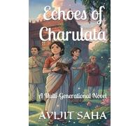 Echoes of Charulata: A Multi-Generational Novel