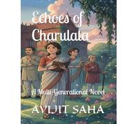 Echoes of Charulata: A Multi-Generational Novel