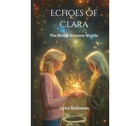 Echoes Of Clara: The Bridge Between Worlds