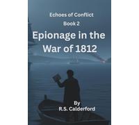 Echoes of Conflict series - Book 2 - Espionage in the War of 1812