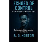 ECHOES OF CONTROL (Fractured Reality Saga)