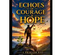 Echoes Of Courage & Hope