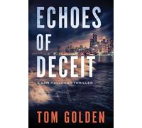 ECHOES OF DECEIT: A SAM HALLORAN THRILLER (Sam Halloran Thriller Series)