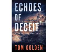 ECHOES OF DECEIT: A SAM HALLORAN THRILLER (Sam Halloran Thriller Series)