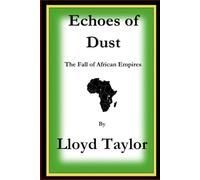 Echoes of Dust: The Fall of African Empires (Echoes of Africa)