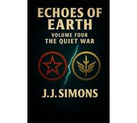 Echoes of Earth: Volume Four - The Quiet War