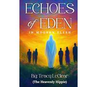 Echoes of Eden: In Modern Flesh (The Heavenly Hippie Series)