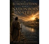 Echoes of Eden: Nation Born in Strife: Book 4 (Echoes of Eden: What we gave away, restored by grace)