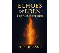 Echoes of Eden The Flame Returns