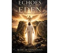 Echoes of Eden: The Serpent's Defeat (Echoes of Eden: What we gave away, restored by grace)