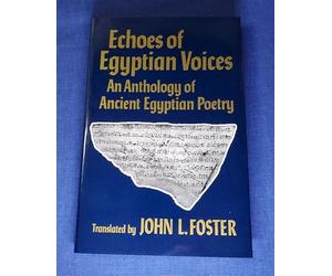 Echoes of Egyptian Voices: Anthology of Ancient Egyptian Poetry: v. 12 (Oklahoma Series in Classical Culture)