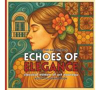 Echoes of Elegance: Classical Women of Art Nouveau - Adult Colouring Book