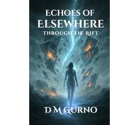 Echoes of Elsewhere: Through the Rift