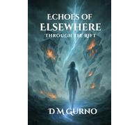Echoes of Elsewhere: Through the Rift