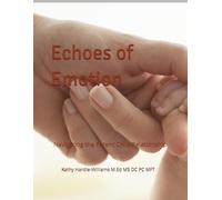 Echoes of Emotion: Navigating the Parent Child Relationship