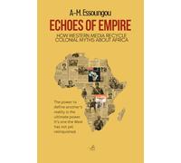 Echoes of Empire: How Western Media Recycle Colonial Myths About Africa