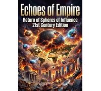 Echoes of Empire: Return of Spheres of Influence 21st Century Edition