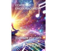 ECHOES OF ENCOURAGEMENT: Illuminate your path