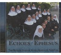Echoes of Ephesus by Benedictines of Mary, Queen of Apostles (0100-01-01)