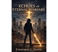 Echoes of Eternal Warfare