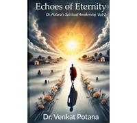 Echoes of Eternity: Dr. Potana's Spiritual Awakening, Vol-2 (Biographies That Inspire)