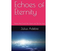 Echoes of Eternity: Poems that Touch the Heart and Stir the Soul (Divine Poetry)