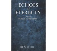 Echoes of Eternity: Poems - Unfolding Perception